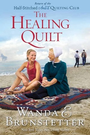 The Healing Quilt by Wanda E. Brunstetter