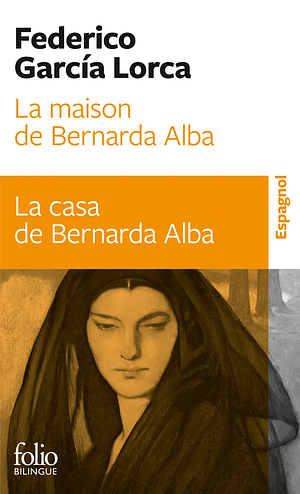 La casa de Bernarda Alba: drama de mujeres en los pueblos de España by Federico García Lorca