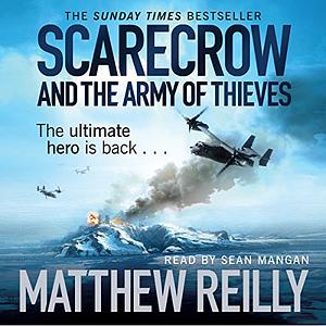 Scarecrow and the Army of Thieves by Matthew Reilly