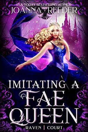 Imitating a Fae Queen by Joanna Reeder