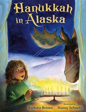 Hanukkah in Alaska by Stacey Schuett, Barbara Brown