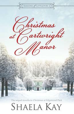 Christmas at Cartwright Manor by Shaela Kay