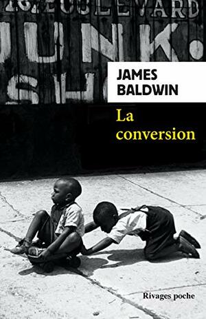 La conversion by James Baldwin