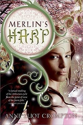 Merlin's Harp by Anne Eliot Crompton