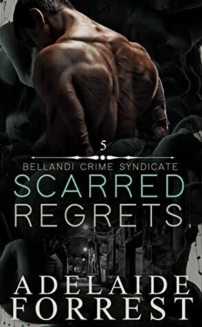 Scarred Regrets by Adelaide Forrest