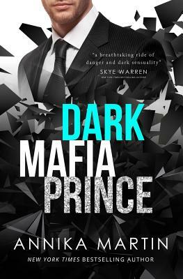 Dark Mafia Prince: A by Annika Martin