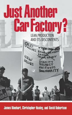 Just Another Car Factory? by James Rinehart, Christopher Huxley, David Robertson
