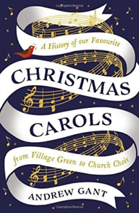 Christmas Carols: From Village Green to Church Choir by Andrew Gant