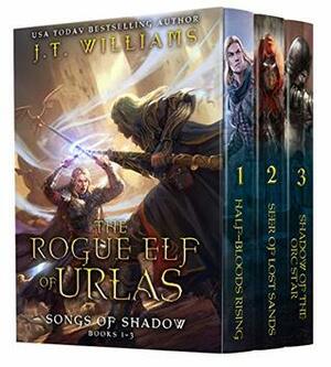 The Rogue Elf of Urlas: Songs of Shadow by J.T. Williams