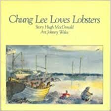 Chung Lee Loves Lobsters by Hugh Macdonald, High MacDonald