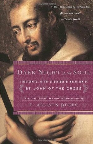 Dark Night of the Soul: A Masterpiece in the Literature of Mysticism by St. John of the Cross by E. Allison Peers, Juan de la Cruz