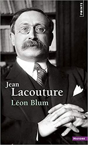 Léon Blum by Jean Lacouture