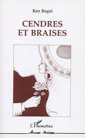 Cendres Et Braises (Collection Encres Noires) by Ken Bugul