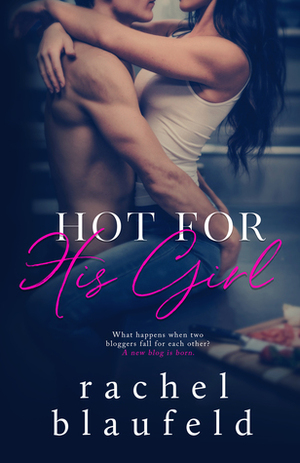 Hot for His Girl by Rachel Blaufeld
