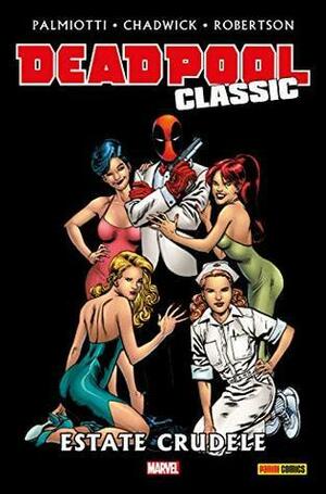 Deadpool Classic Vol. 11: Estate Crudele by Jimmy Palmiotti, Buddy Scalera