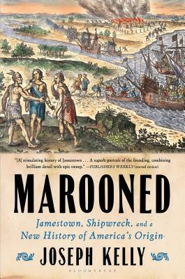 Marooned: Jamestown, Shipwreck, and a New History of America's Origin by Joseph Kelly