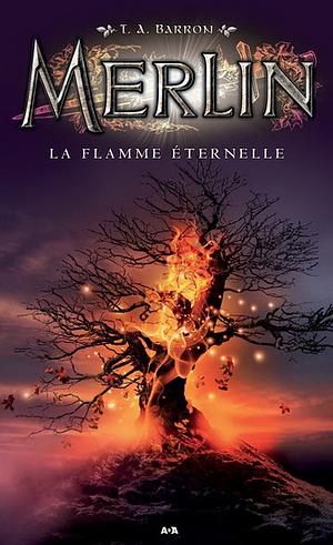 La flamme éternelle by T.A. Barron