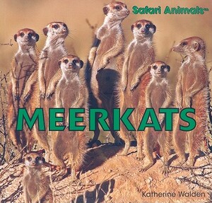 Meerkats by Katherine Walden