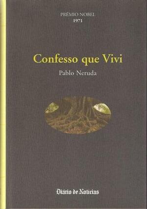 Confesso Que Vivi by Pablo Neruda