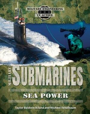 Military Submarines by Taylor Baldwin Kiland