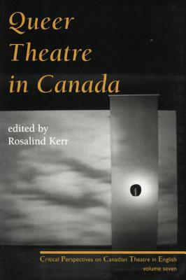 Queer Theatre in Canada by 