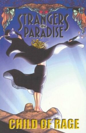 Strangers in Paradise, Volume 9: My Child Of Rage by Terry Moore