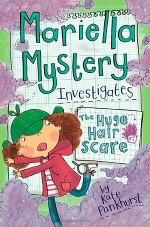 Mariella Mystery Investigates The Huge Hair Scare by Kate Pankhurst