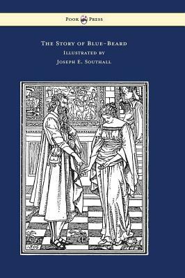 The Story of Blue-Beard - Illustrated by Joseph E. Southall by Charles Perrault