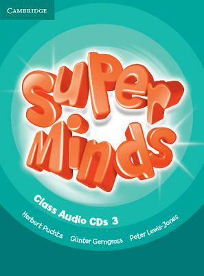 Super Minds Level 3 Class Audio CDs (3) by Herbert Puchta, Günter Gerngross, Peter Lewis-Jones