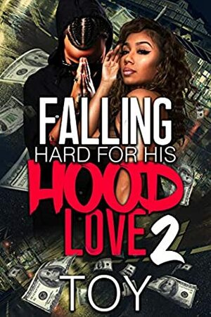 Falling Hard For His Hood Love 2 by Toy