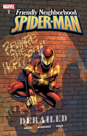 Friendly Neighborhood Spider-Man, Vol. 1: Derailed by Michael Weiringo, Roger Cruz, Mike Wieringo, Peter David