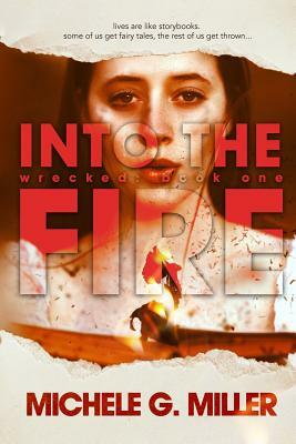 Into The Fire by Michele G. Miller