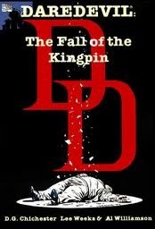 Daredevil: The Fall of the Kingpin by D.G. Chichester, Lee Weeks, Al Williamson
