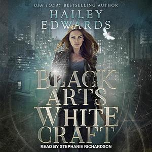 Black Arts, White Craft by Hailey Edwards