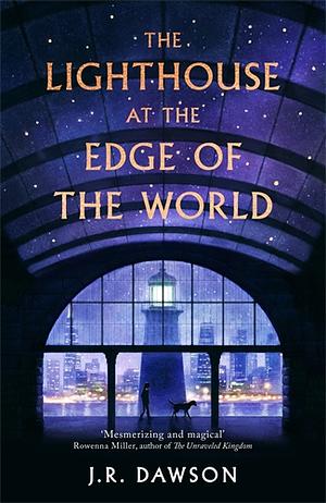 The Lighthouse at the Edge of the World by J.R. Dawson