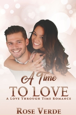 A Time To Love by Rose Verde