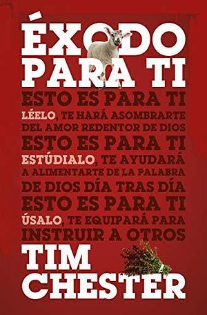Éxodo para ti by Tim Chester, Tim Chester