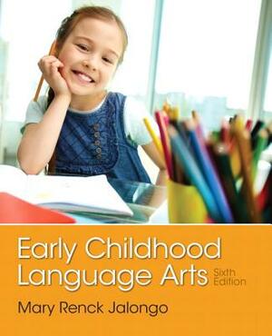 Early Childhood Language Arts by Mary Jalongo