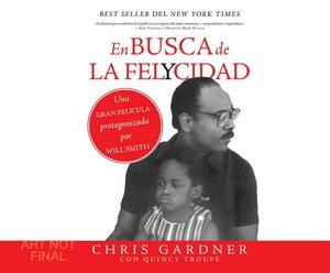 En Busca de la Felycidad (Pursuit of Happiness) by Chris Gardner