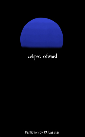 Eclipse: Edward by P.A. Lassiter