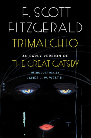 Trimalchio: An Early Version of The Great Gatsby by F. Scott Fitzgerald