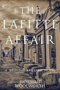 The Lafitte Affair: A Bruneau Abellard Novel by Norman Woolworth