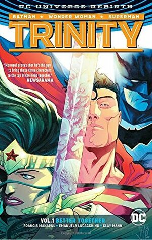 Trinity, Vol, 1: Better Together by Seth Mann, Brad Anderson, Clay Mann, Francis Manapul, Steve Wands