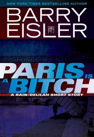 Paris Is A Bitch by Barry Eisler