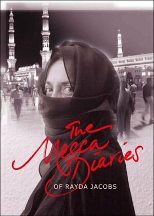 The Mecca Diaries by Rayda Jacobs