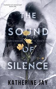 The Sound of Silence by Katherine Jay