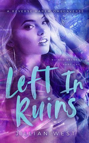 Left In Ruins by Jillian West