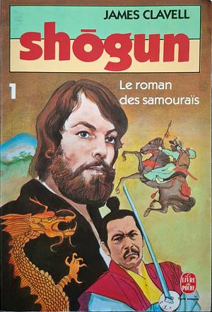 Shōgun: le roman des Samouraïs. Tome 1, Volume 1 by James Clavell