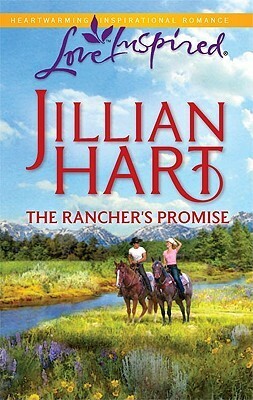 The Rancher's Promise by Jillian Hart