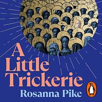 A Little Trickerie by Rosanna Pike